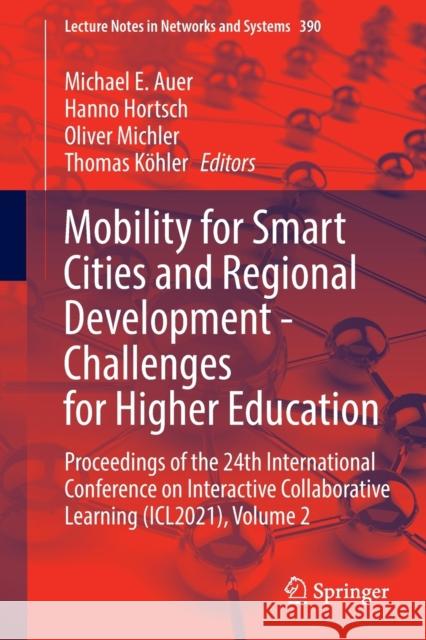 Mobility for Smart Cities and Regional Development - Challenges for Higher Education: Proceedings of the 24th International Conference on Interactive Auer, Michael E. 9783030939069