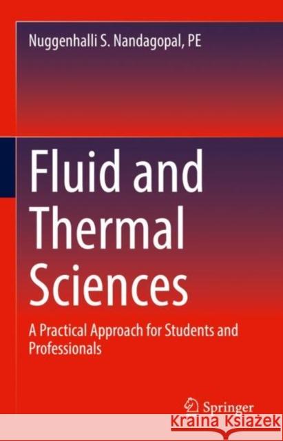 Fluid and Thermal Sciences: A Practical Approach for Students and Professionals Nandagopal Pe, Nuggenhalli S. 9783030939397 Springer Nature Switzerland AG