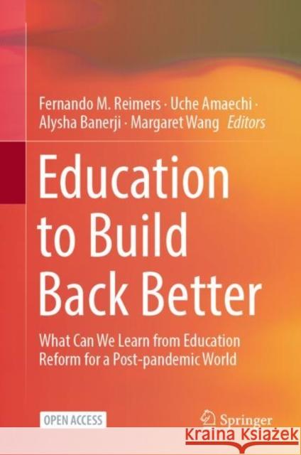 Education to Build Back Better: What Can We Learn from Education Reform for a Post-Pandemic World Reimers, Fernando M. 9783030939502 Springer