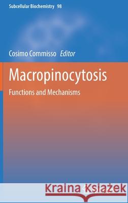 Macropinocytosis: Functions and Mechanisms Cosimo Commisso 9783030940034 Springer