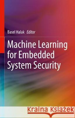 Machine Learning for Embedded System Security  9783030941772 Springer International Publishing