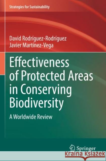 Effectiveness of Protected Areas in Conserving Biodiversity Rodríguez-Rodríguez, David, Javier Martínez-Vega 9783030942991 Springer International Publishing