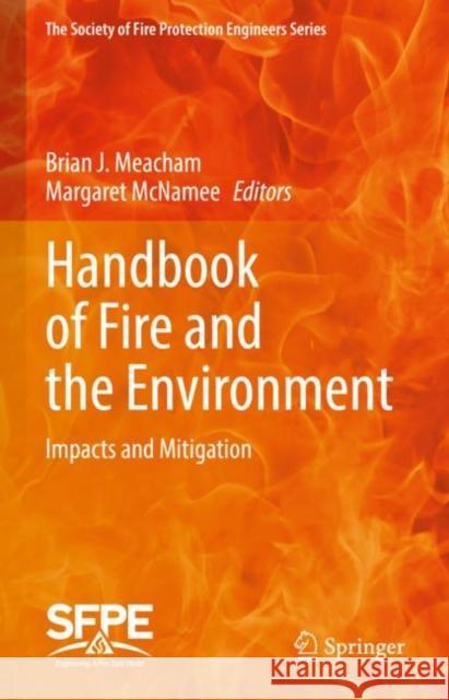 Handbook of Fire and the Environment: Impacts and Mitigation Meacham, Brian 9783030943554