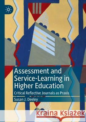 Assessment and Service-Learning in Higher Education Susan J. Deeley 9783030944421