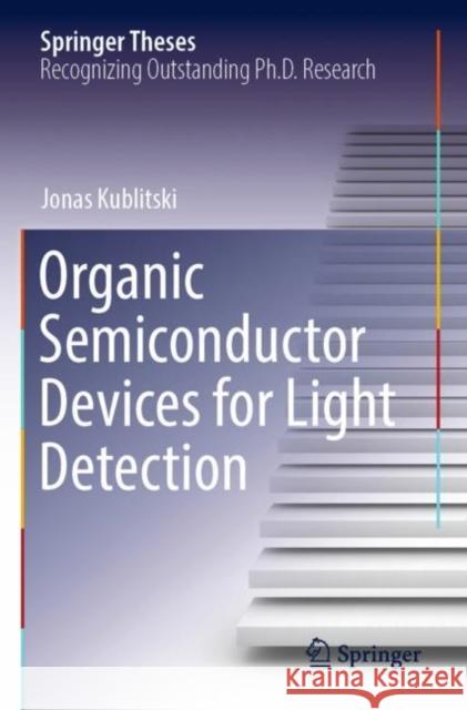 Organic Semiconductor Devices for Light Detection Jonas Kublitski 9783030944667 Springer