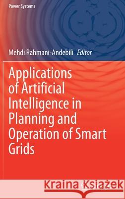 Applications of Artificial Intelligence in Planning and Operation of Smart Grids  9783030945213 Springer International Publishing