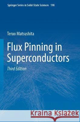 Flux Pinning in Superconductors Teruo Matsushita 9783030946418