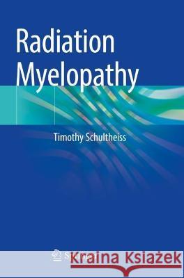 Radiation Myelopathy Timothy Schultheiss 9783030946609