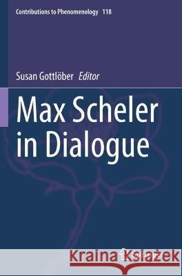 Max Scheler in Dialogue  9783030948566 Springer International Publishing