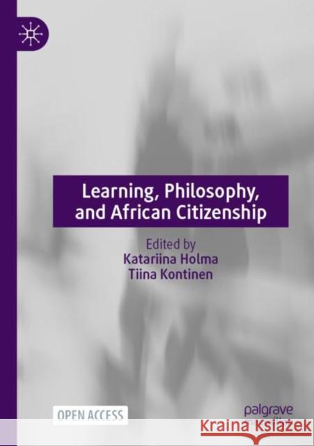 Learning, Philosophy, and African Citizenship  9783030948849 Springer International Publishing