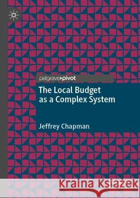 The Local Budget as a Complex System Jeffrey Chapman 9783030949051 Springer International Publishing