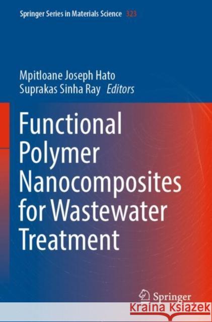 Functional Polymer Nanocomposites for Wastewater Treatment Mpitloane Joseph Hato Suprakas Sinh 9783030949976 Springer