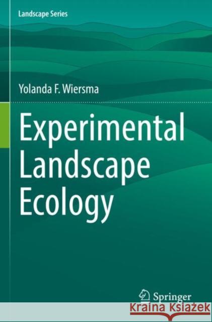 Experimental Landscape Ecology Yolanda F. Wiersma 9783030951917