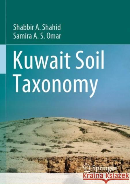 Kuwait Soil Taxonomy Shabbir A. Shahid Samira A. S. Omar 9783030952990