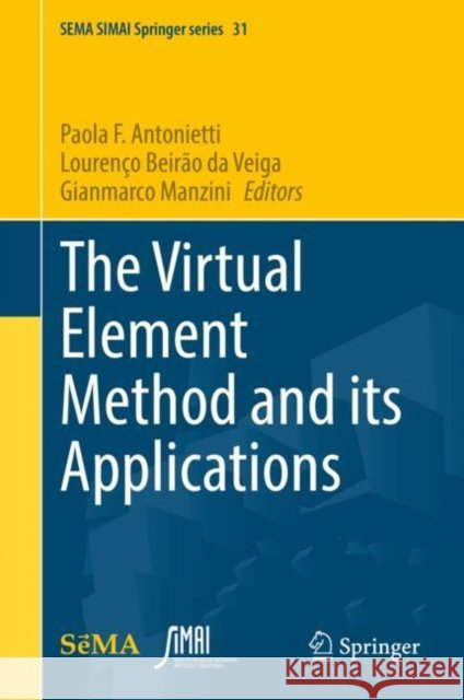 The Virtual Element Method and its Applications Paola F. Antonietti Louren?o Beir? Gianmarco Manzini 9783030953188