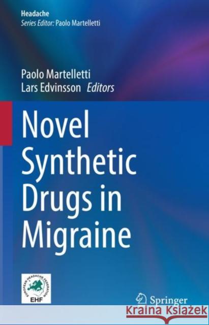 Novel Synthetic Drugs in Migraine  9783030953331 Springer International Publishing