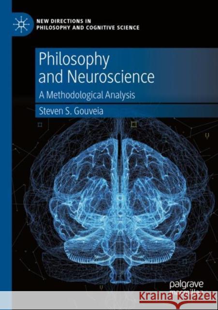 Philosophy and Neuroscience Steven S. Gouveia 9783030953713