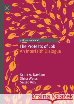 The Protests of Job: An Interfaith Dialogue Davison, Scott a. 9783030953720 Springer International Publishing