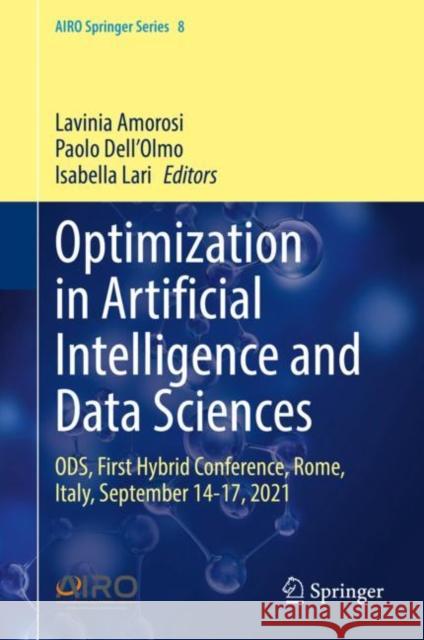 Optimization in Artificial Intelligence and Data Sciences: Ods, First Hybrid Conference, Rome, Italy, September 14-17, 2021 Amorosi, Lavinia 9783030953799 Springer International Publishing