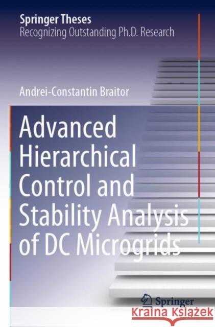 Advanced Hierarchical Control and Stability Analysis of DC Microgrids Andrei-Constantin Braitor 9783030954178 Springer