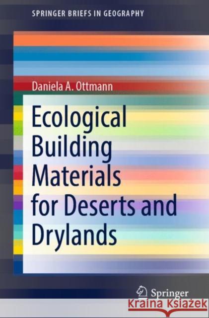 Ecological Building Materials for Deserts and Drylands Ottmann, Daniela A. 9783030954550 Springer International Publishing