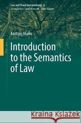 Introduction to the Semantics of Law Andrzej Malec 9783030956783 Springer International Publishing