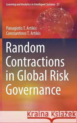 Random Contractions in Global Risk Governance Panagiotis T. Artikis, Constantinos T. Artikis 9783030956905 Springer International Publishing