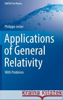 Applications of General Relativity: With Problems Jetzer, Philippe 9783030957179 Springer Nature Switzerland AG