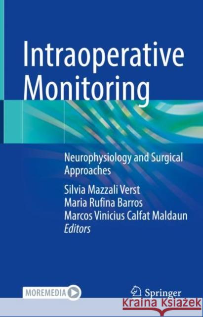 Intraoperative Monitoring: Neurophysiology and Surgical Approaches Verst, Silvia Mazzali 9783030957292 Springer International Publishing