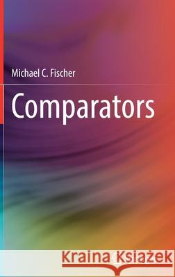 Comparators Michael C. Fischer 9783030957414 Springer International Publishing
