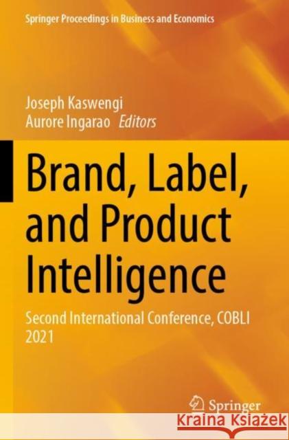 Brand, Label, and Product Intelligence: Second International Conference, COBLI 2021 Joseph Kaswengi Aurore Ingarao 9783030958114