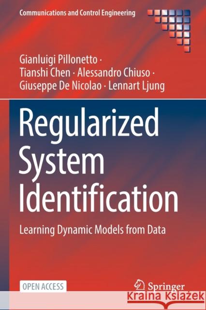 Regularized System Identification: Learning Dynamic Models from Data Pillonetto, Gianluigi 9783030958626 Springer International Publishing