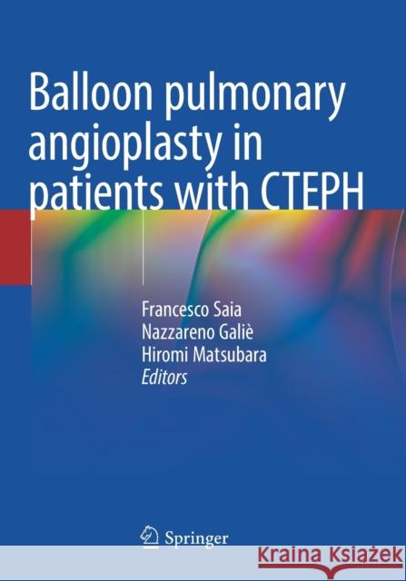 Balloon pulmonary angioplasty in patients with CTEPH  9783030959999 Springer Nature Switzerland AG