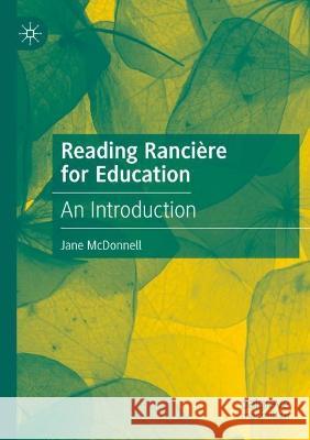 Reading Rancière for Education Jane McDonnell 9783030960155