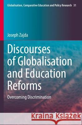 Discourses of Globalisation and Education Reforms Joseph Zajda 9783030960773 Springer International Publishing
