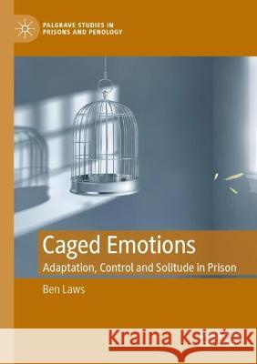 Caged Emotions Ben Laws 9783030960858 Springer International Publishing