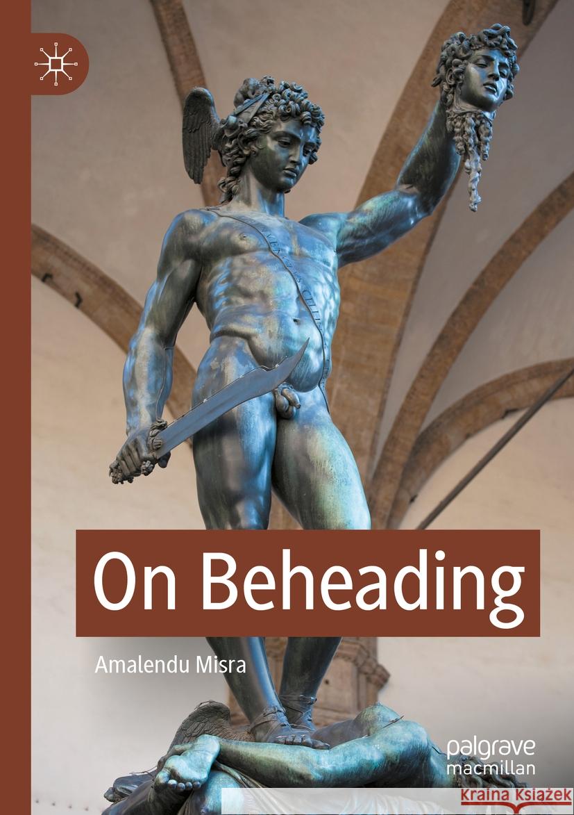 On Beheading Amalendu Misra 9783030961459 Springer International Publishing