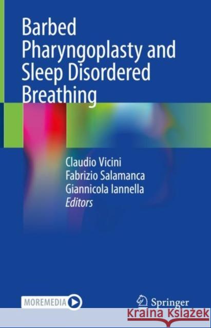 Barbed Pharyngoplasty and Sleep Disordered Breathing Claudio Vicini Fabrizio Salamanca Giannicola Iannella 9783030961688 Springer Nature Switzerland AG