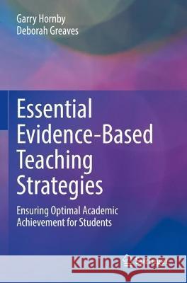 Essential Evidence-Based Teaching Strategies Garry Hornby, Deborah Greaves 9783030962319