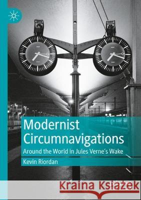 Modernist Circumnavigations Kevin Riordan 9783030962432 Springer International Publishing