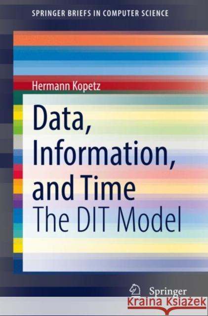 Data, Information, and Time: The Dit Model Kopetz, Hermann 9783030963286