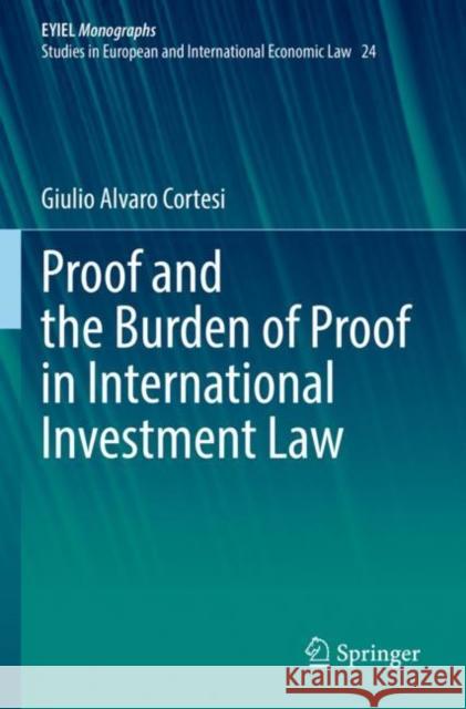 Proof and the Burden of Proof in International Investment Law Giulio Alvaro Cortesi 9783030963453 Springer