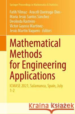 Mathematical Methods for Engineering Applications: Icmase 2021, Salamanca, Spain, July 1-2 Yilmaz, Fatih 9783030964009 Springer International Publishing