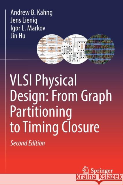 VLSI Physical Design: From Graph Partitioning to Timing Closure Jin Hu 9783030964177 Springer Nature Switzerland AG