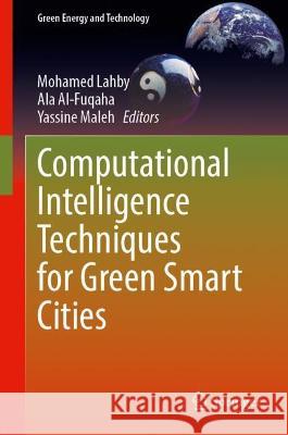 Computational Intelligence Techniques for Green Smart Cities  9783030964283 Springer International Publishing
