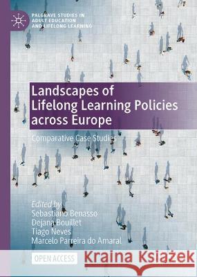Landscapes of Lifelong Learning Policies Across Europe: Comparative Case Studies Benasso, Sebastiano 9783030964535 Springer Nature Switzerland AG