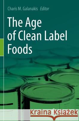 The Age of Clean Label Foods  9783030967000 Springer International Publishing