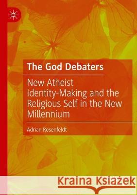 The God Debaters Adrian Rosenfeldt 9783030967437 Springer International Publishing