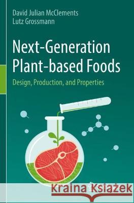 Next-Generation Plant-based Foods David Julian McClements, Lutz Grossmann 9783030967666