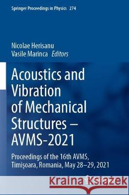 Acoustics and Vibration of Mechanical Structures – AVMS-2021  9783030967895 Springer International Publishing